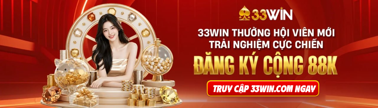 thưởng hội viên 33win nhận 88k