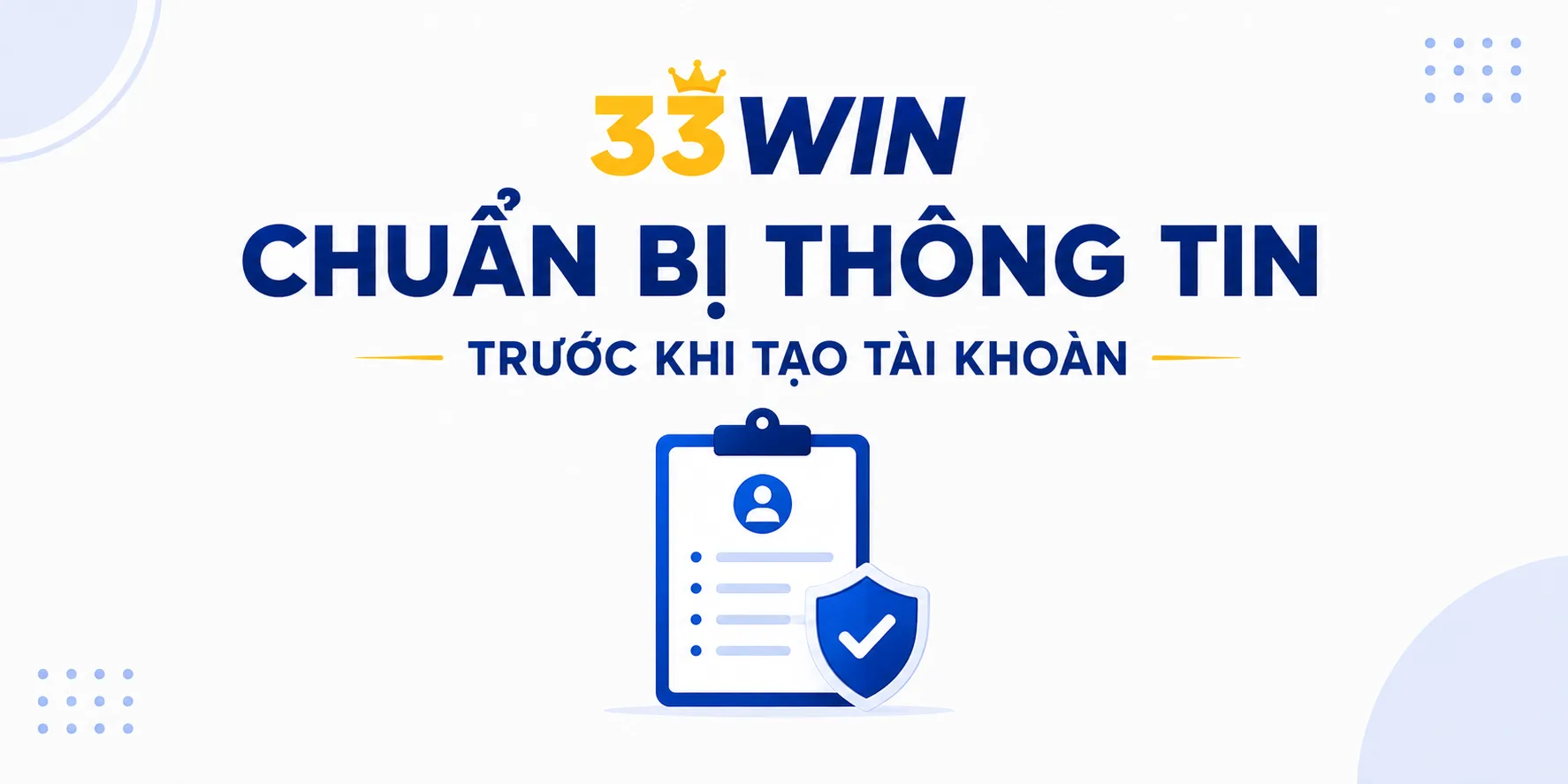 Thông tin cần chuẩn bị để đăng ký 33WIN